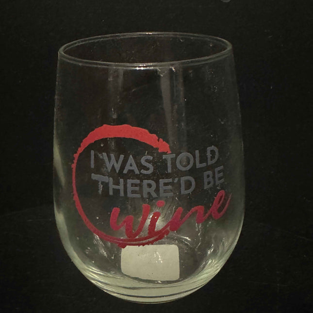 I was told there be wine